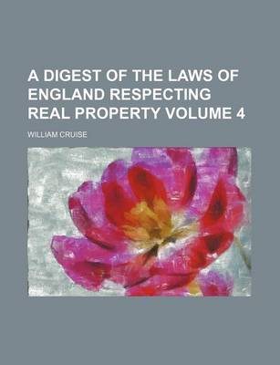 Book cover for A Digest of the Laws of England Respecting Real Property Volume 4