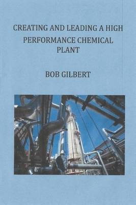 Book cover for Creating and Leading a High Performance Chemical Plant