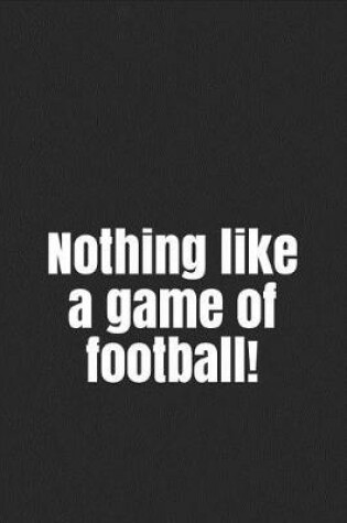 Cover of Nothing Like a Game of Football!