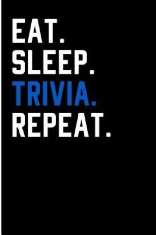 Cover of Eat Sleep Trivia Repeat