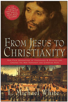 Book cover for From Jesus To Christianity