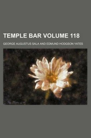 Cover of Temple Bar Volume 118