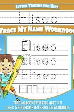 Cover of Eliseo Letter Tracing for Kids Trace my Name Workbook