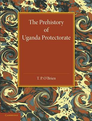 Book cover for The Prehistory of Uganda Protectorate