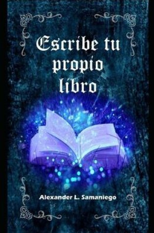 Cover of Escribe Tu Propio Libro