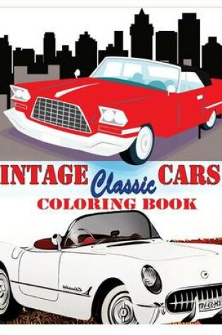 Cover of Vintage + Classic Cars Coloring Book