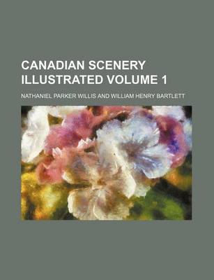 Book cover for Canadian Scenery Illustrated Volume 1