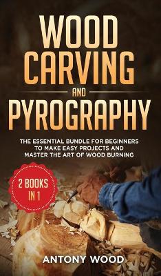 Book cover for Wood carving and Pyrography - 2 Books in 1