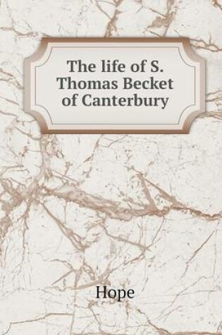 Cover of The life of S. Thomas Becket of Canterbury