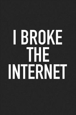 Book cover for I Broke the Internet