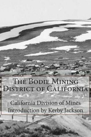 Cover of The Bodie Mining District of California