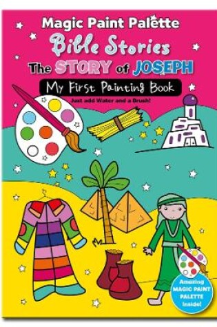 Cover of Magic Paint Palette Bible Stories: The Story of Joseph