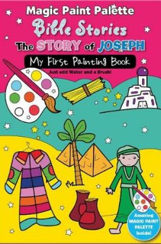Cover of Magic Paint Palette Bible Stories: The Story of Joseph