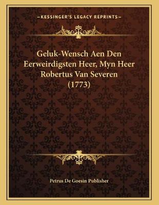 Book cover for Geluk-Wensch Aen Den Eerweirdigsten Heer, Myn Heer Robertus Van Severen (1773)