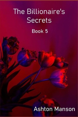 Book cover for The Billionaire's Secrets Book 5