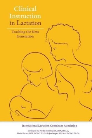 Cover of Clinical Instruction in Lactation: Teaching the Next Generation