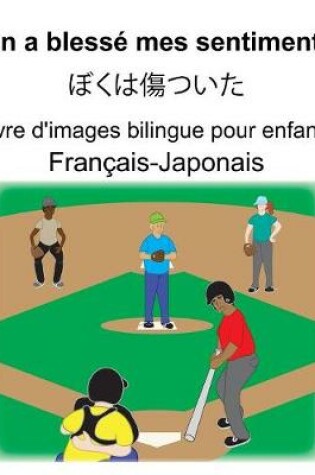 Cover of Français-Japonais On a blessé mes sentiments/&#12412;&#12367;&#12399;&#20663;&#12388;&#12356;&#12383; Livre d'images bilingue pour enfants