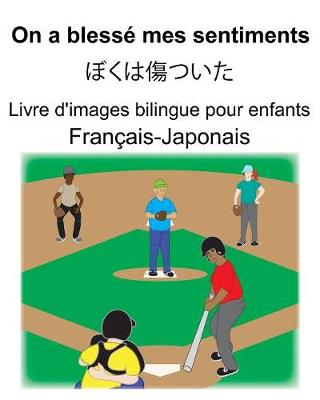 Book cover for Français-Japonais On a blessé mes sentiments/&#12412;&#12367;&#12399;&#20663;&#12388;&#12356;&#12383; Livre d'images bilingue pour enfants