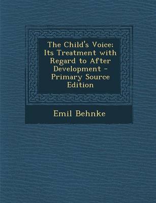 Book cover for Child's Voice; Its Treatment with Regard to After Development