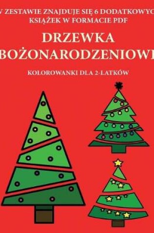 Cover of Kolorowanki dla 2-latków (Drzewka bo&#380;onarodzeniowe)