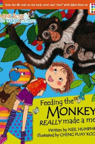 Cover of Abbie Rose and the Magic Suitcase: Feeding the Monkeys Really Made a Mess