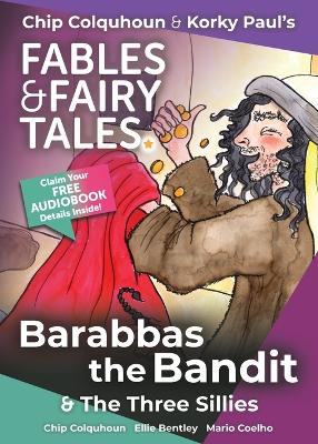 Cover of Barabbas the Bandit & The Three Sillies