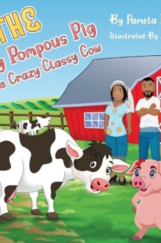 Cover of The Picky Pompous Pig & The Crazy Classy Cow