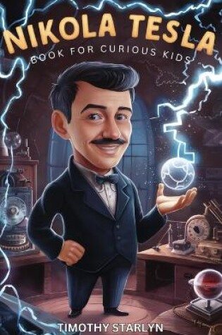 Cover of Nikola Tesla Book for Curious Kids