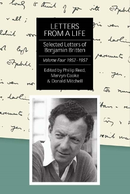 Book cover for Letters from a Life: the Selected Letters of Benjamin Britten, 1913-1976