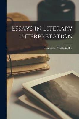 Book cover for Essays in Literary Interpretation [microform]
