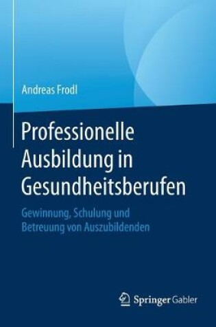 Cover of Professionelle Ausbildung in Gesundheitsberufen