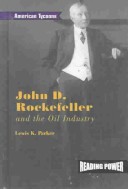 Book cover for John D. Rockefeller and the Oil Industry