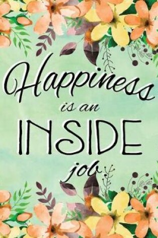 Cover of Bullet Journal Notebook Inspirational Quote - Happiness Is an Inside Job 3