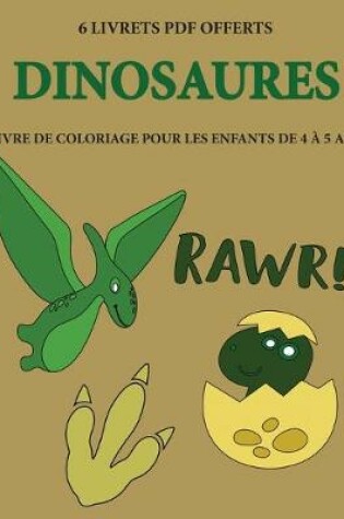 Cover of Livre de coloriage pour les enfants de 4 a 5 ans (Dinosaures)