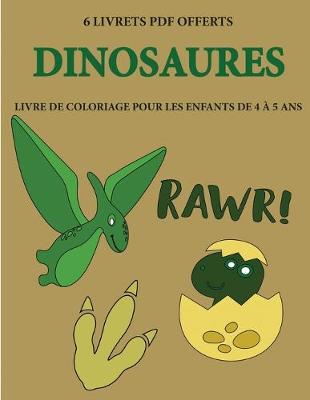 Book cover for Livre de coloriage pour les enfants de 4 a 5 ans (Dinosaures)