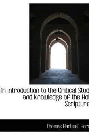 Cover of An Introduction to the Critical Study and Knowledge of the Holy Scriptures