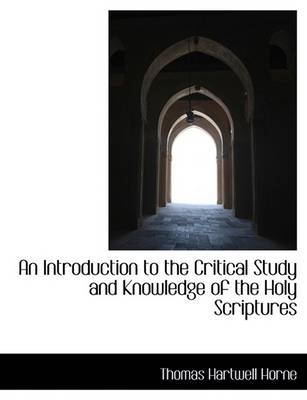 Book cover for An Introduction to the Critical Study and Knowledge of the Holy Scriptures