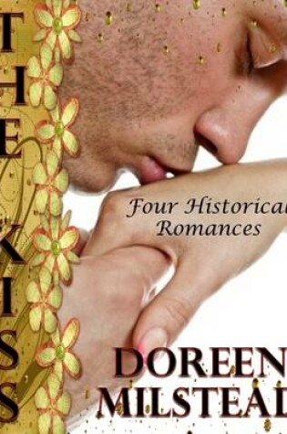 Cover of The Kiss: Four Historical Romances