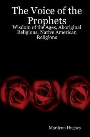 Cover of The Voice of the Prophets: Wisdom of the Ages, Aboriginal Religions, Native American Religions