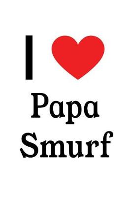 Book cover for I Love Papa Smurf