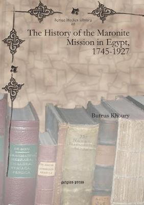 Cover of The History of the Maronite Mission in Egypt, 1745-1927