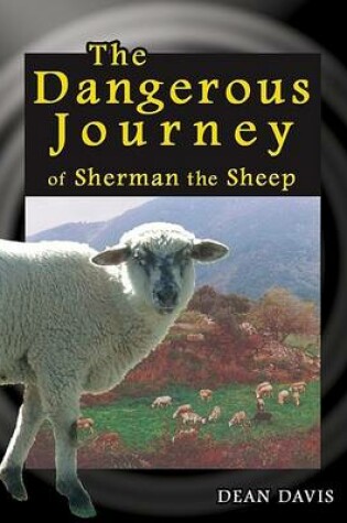 Cover of The Dangerous Journey of Sherman the Sheep