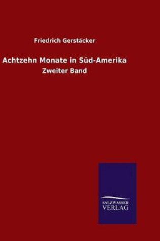 Cover of Achtzehn Monate in Süd-Amerika