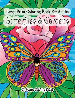 Book cover for Large Print Coloring Book For Adults Butterflies & Gardens
