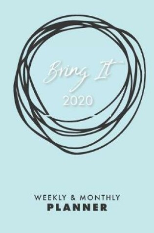 Cover of Bring It 2020 - Weekly & Monthly Planner