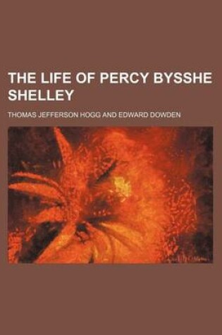 Cover of The Life of Percy Bysshe Shelley