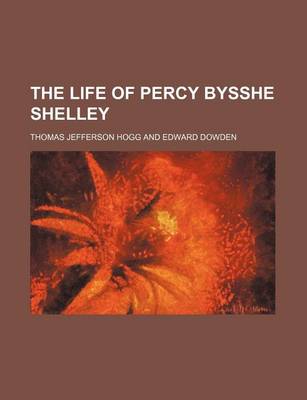 Book cover for The Life of Percy Bysshe Shelley