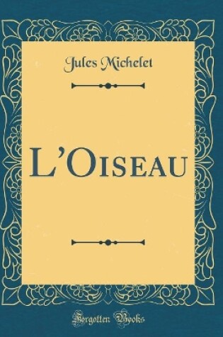 Cover of L'Oiseau (Classic Reprint)