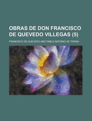 Book cover for Obras de Don Francisco de Quevedo Villegas (5)