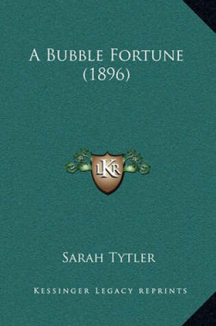 Cover of A Bubble Fortune (1896)